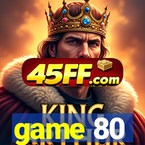 game 80